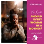 SHOULD EVERY WOMAN BE A MOTHER?